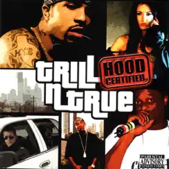 Trill-N-True Hood Certified by Various Artists album reviews, ratings, credits