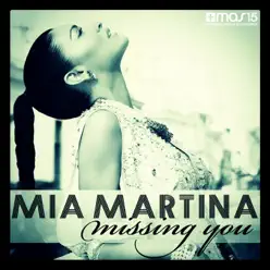 Missing You (Remixes) - EP - Mia Martina Missing You (Remixes) - EP - Mia Martina