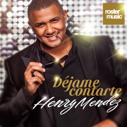 Henry Mendez - Déjame Contarte