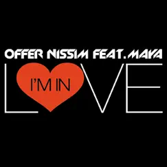 I'm In Love (feat. Maya) - Single by Offer Nissim album reviews, ratings, credits