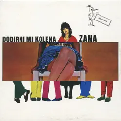 Dodirni Mi Kolena - Zana Dodirni Mi Kolena - Zana