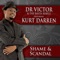 Shame & Scandal (feat. Kurt Darren) - Dr. Victor & The Rasta Rebels lyrics