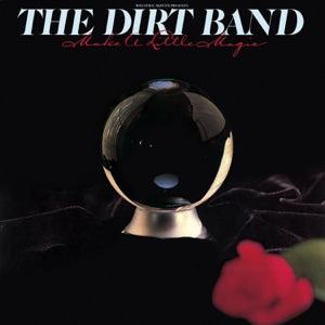 Nitty Gritty Dirt Band - Make a Little Magic - Line Dance Musik
