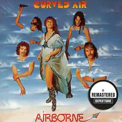 Airborne (Remastered) - Curved Air