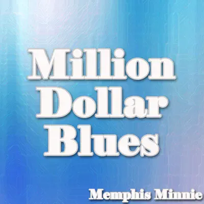 Memphis Minnie - Million Dollar Blues - Memphis Minnie