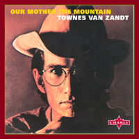Townes Van Zandt - Our Mother the Mountain artwork