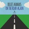 On the Road Again (Matteo Marini Roadblock Mix) - Blues Mamas lyrics