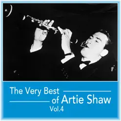 The Very Best of Artie Shaw, Vol. 4 - Artie Shaw