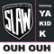 Ouh Ouh (feat. Ya Kid K) [Radio Edit] - Syndicate of Law lyrics