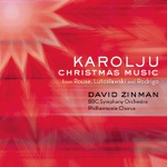 David Zinman, The BBC Symphony Orchestra, Philharmonia Chorus & Julia Doyle - Karolju: I. Latin