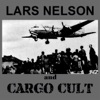 Lars Nelson and Cargo Cult
