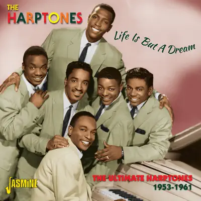 Life Is But a Dream - The Ultimate Harptones, 1953 - 1961 - The Harptones Life Is But a Dream - The Ultimate Harptones, 1953 - 1961 - The Harptones