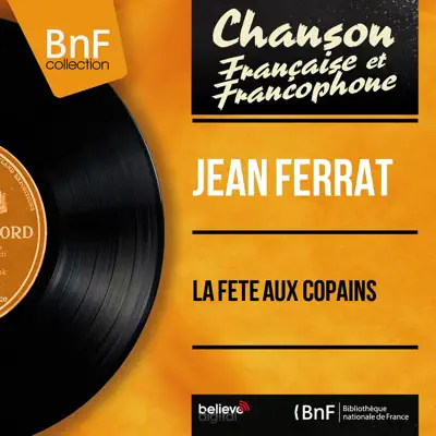 La fête aux copains (feat. Alain Goraguer et son orchestre) [Mono Version] - Jean Ferrat
