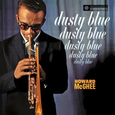 Dusty Blue (Remastered 2013) - Howard McGhee Dusty Blue (Remastered 2013) - Howard McGhee