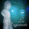 Les Huguenots album lyrics, reviews, download
