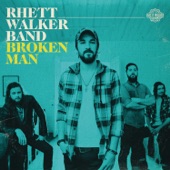 Rhett Walker Band - Broken Man