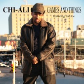 Chi-Ali - Games and Things (feat. Fat Joe)