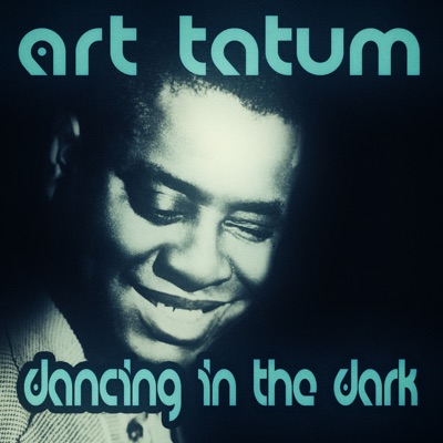 Dancing in the Dark - Art Tatum