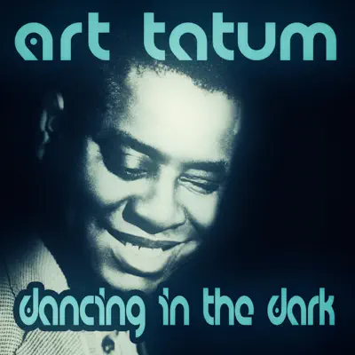 Dancing in the Dark - Art Tatum