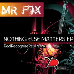 Nothing Else Matters EP - Mr Fox Nothing Else Matters EP - Mr Fox