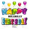 Happy Birthday (Hillbilly) Vol. 5 album lyrics, reviews, download
