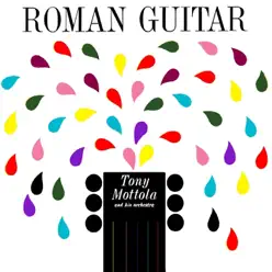 Roman Guitar - Tony Mottola Roman Guitar - Tony Mottola