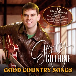 Gerry Guthrie - Give Me a Good Country Song I Can Dance To