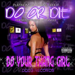 Do Ur Thang Girl - Single - Do Or Die Do Ur Thang Girl - Single - Do Or Die