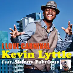 I Love Carnival (feat. Skinny Fabulous) - Single by Kevin Lyttle album reviews, ratings, credits