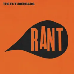 Rant (Bonus Version) - The Futureheads