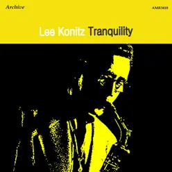 Tranquility - Lee Konitz Tranquility - Lee Konitz