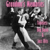Grandma's Memories: Timeless Big Band & Jazz Hits