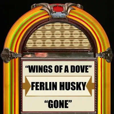 Wings of a Dove / Gone - Single - Ferlin Husky