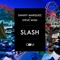 Slash - Danny Marquez & Steve Wish lyrics