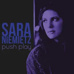 Push Play - EP by Sara Niemietz album reviews, ratings, credits