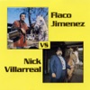 Nick Villarreal Vs. Flaco Jimenez