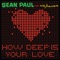 How Deep Is Your Love (feat. Kelly Rowland) - Sean Paul lyrics