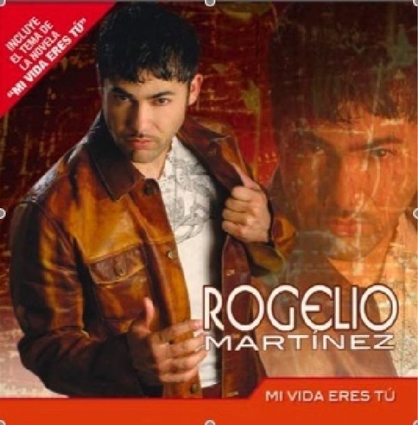 Rogelio Martinez - Mi Vida Eres Tu
