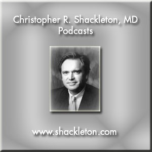 Christopher R. Shackleton, MD Podcasts