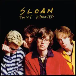 Twice Removed (Deluxe Reissue) - Sloan