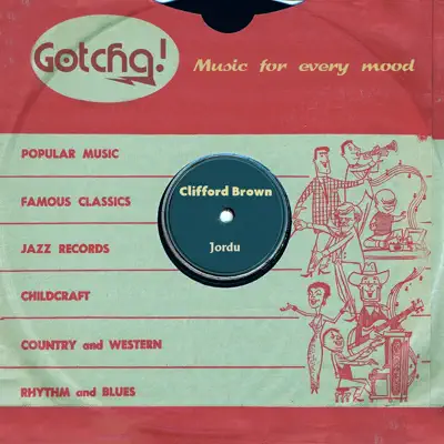 Jordu (Music for Every Mood) - Clifford Brown Jordu (Music for Every Mood) - Clifford Brown