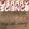 Science Is Bad - Library Science lyrics