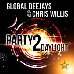 Party 2 Daylight (Remixes) - EP by Global Deejays & Chris Willis album reviews, ratings, credits