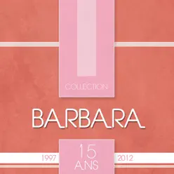 Barbara Collection 15 ans: 30 chansons - Barbara