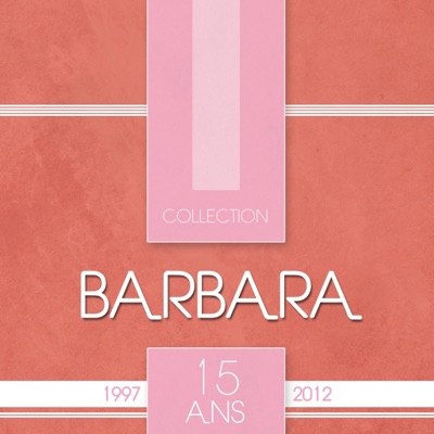 Barbara Collection 15 ans: 30 chansons - Barbara