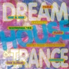 Dreamhouse & Trance