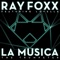 Ray Foxx - La Musica (The Trumpeter) Featuring Lovelle (Ray Foxx Club Mix)