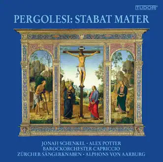 Stabat Mater: Quando corpus morietur by Jonah Schenkel, Alex Potter, Zürcher Sängerknaben, Barockorchester Capriccio Basel & Alphons von Aarburg song reviws