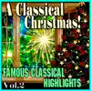 A Classical Christmas! Famous Classical Highlights, Vol. 2 album lyrics, reviews, download