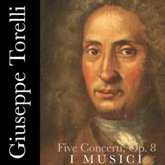 Torelli: Five Concerti, Op.8 by I Musici album reviews, ratings, credits